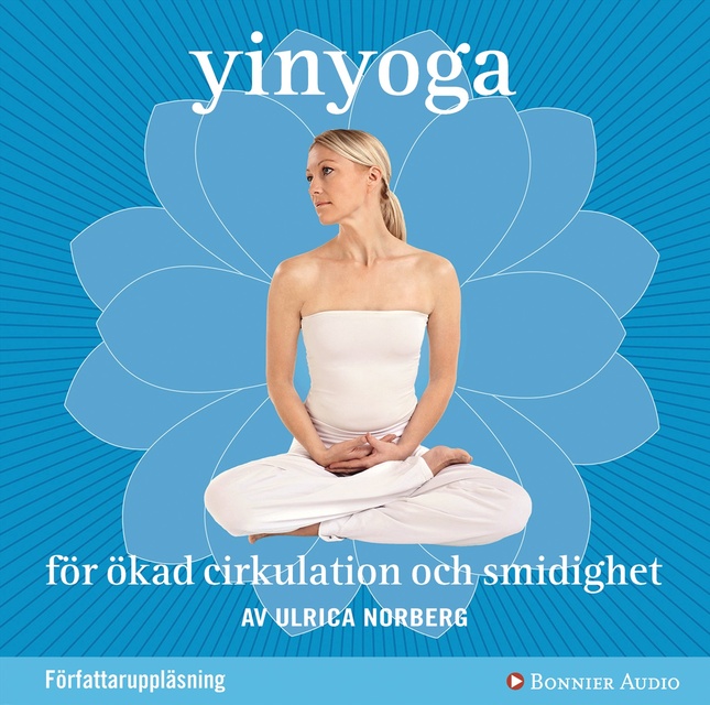 Ulrica Norberg - Yinyoga för ökad cirkulation och smidighet