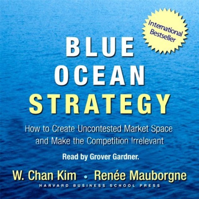 W. Chan Kim, Reneé Mauborgne - Blue Ocean Strategy