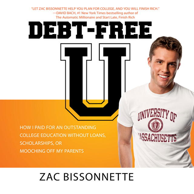 Zac Bissonnette, Andrew Tobias - Debt-Free U