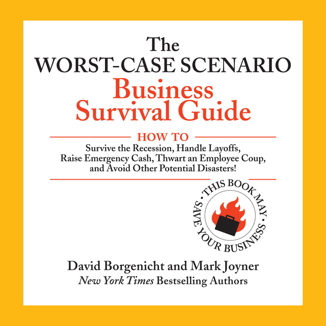 David Borgenicht, Mark Joyner - The Worst-Case Scenario Business Survival Guide