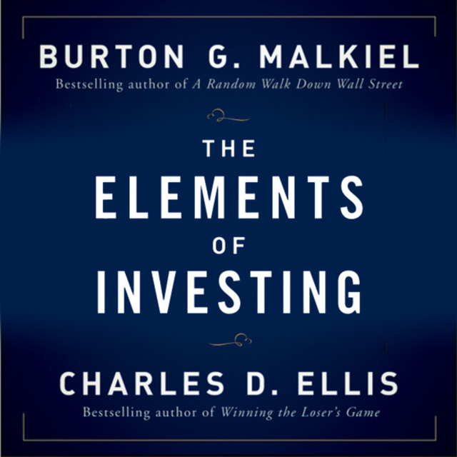 Charles D. Ellis, Burton G. Malkiel - The Elements of Investing