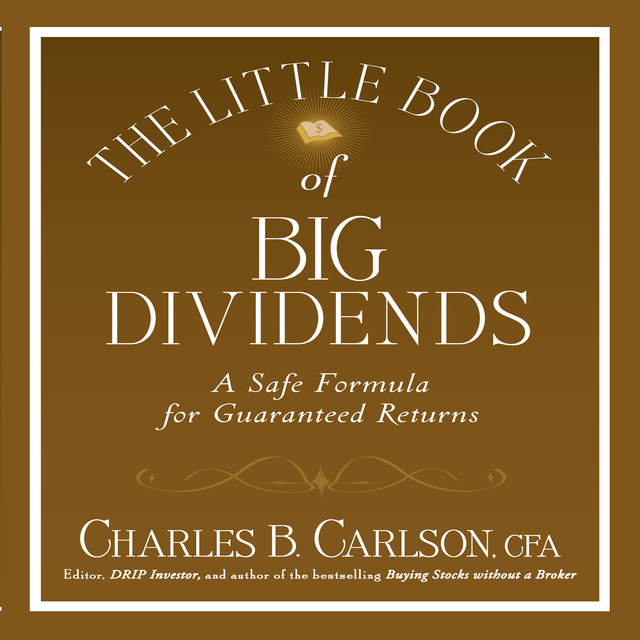 Terry Savage, Charles B. Carlson - The Little Book of Big Dividends: A Safe Formula for Guaranteed Returns