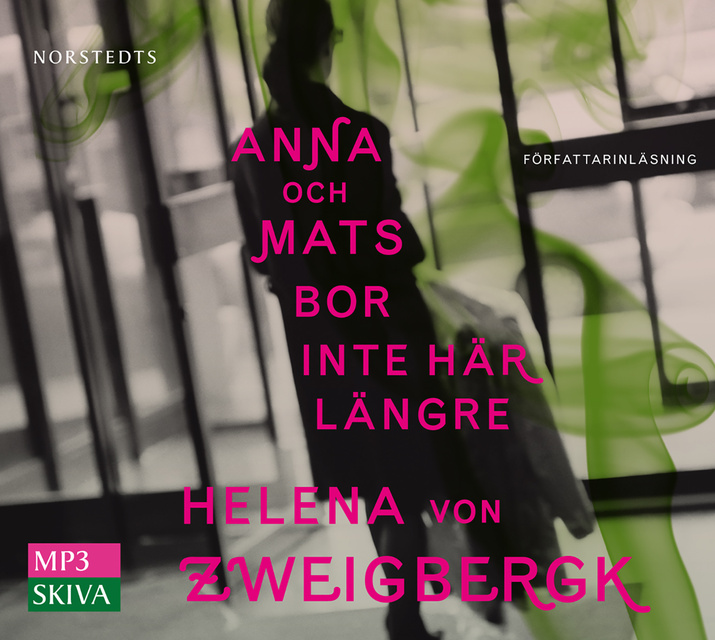 Helena von Zweigbergk - Anna och Mats bor inte här längre