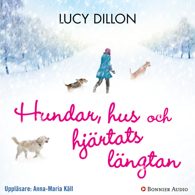 Lucy Dillon - Hundar, hus och hjärtats längtan