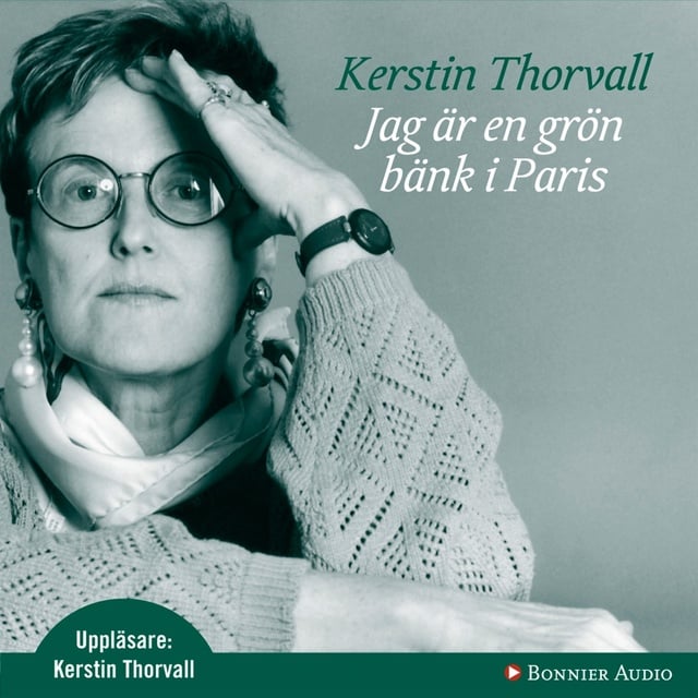 Kerstin Thorvall - Jag är en grön bänk i Paris
