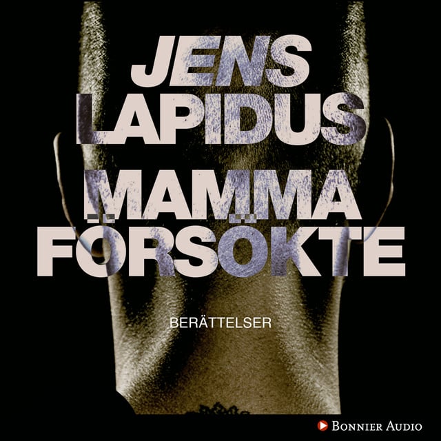 Jens Lapidus - Mamma försökte