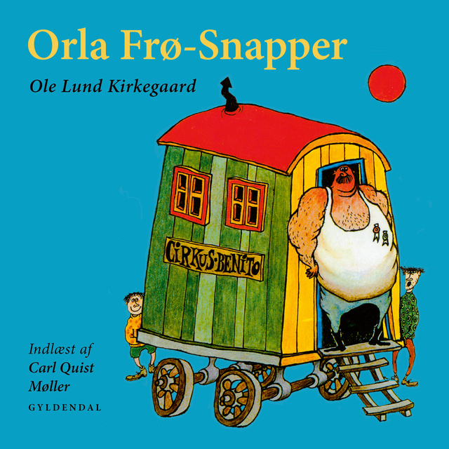 Ole Lund Kirkegaard - Orla Frø-Snapper: Indlæst af Carl Quist Møller
