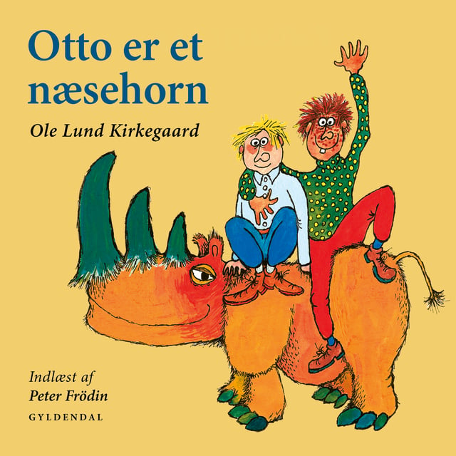 Ole Lund Kirkegaard - Otto er et Næsehorn: Indlæst af Peter Frödin