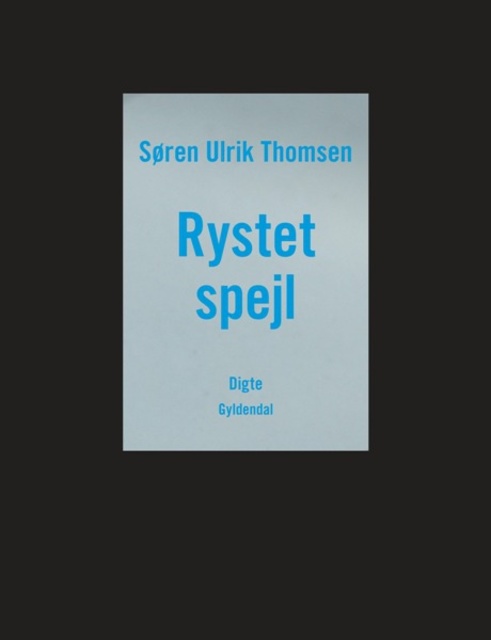 Søren Ulrik Thomsen - Rystet spejl