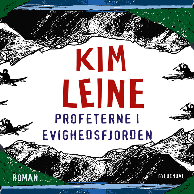 Kim Leine - Profeterne i Evighedsfjorden