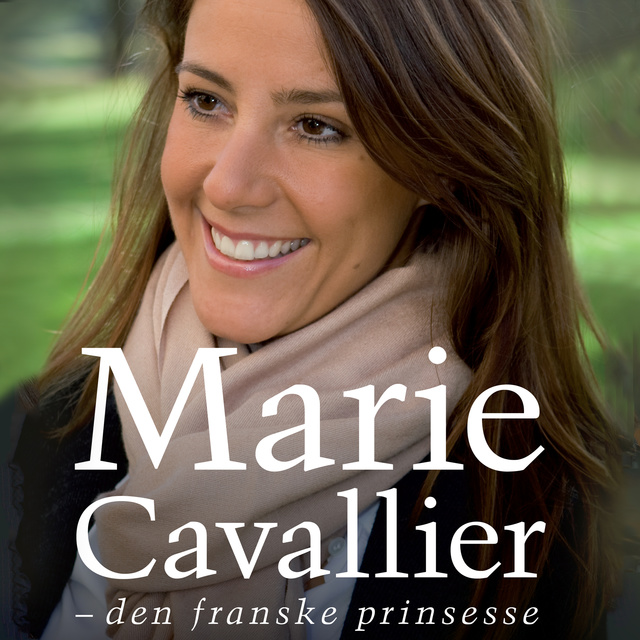 John Lindskog - Marie Cavallier: Den franske prinsesse