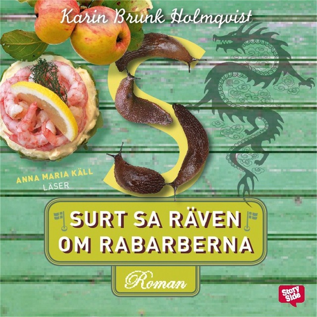 Karin Brunk Holmqvist - Surt sa räven om rabarberna