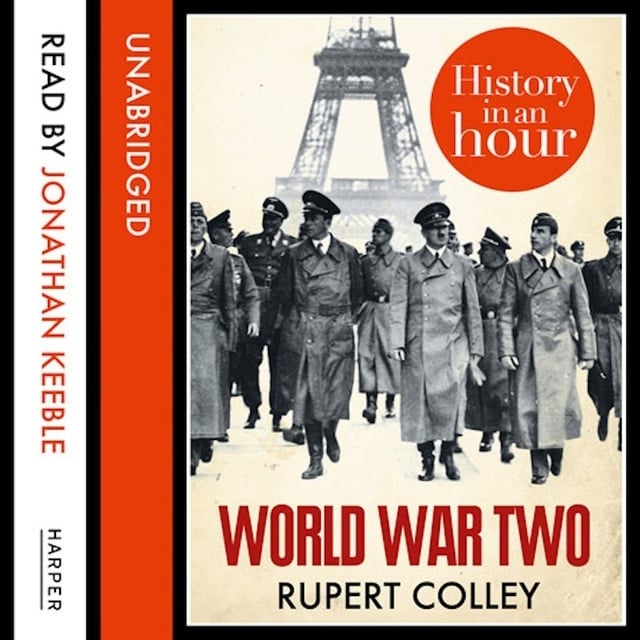 Rupert Colley - World War Two: History in an Hour