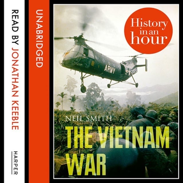 Neil Smith - The Vietnam War: History in an Hour