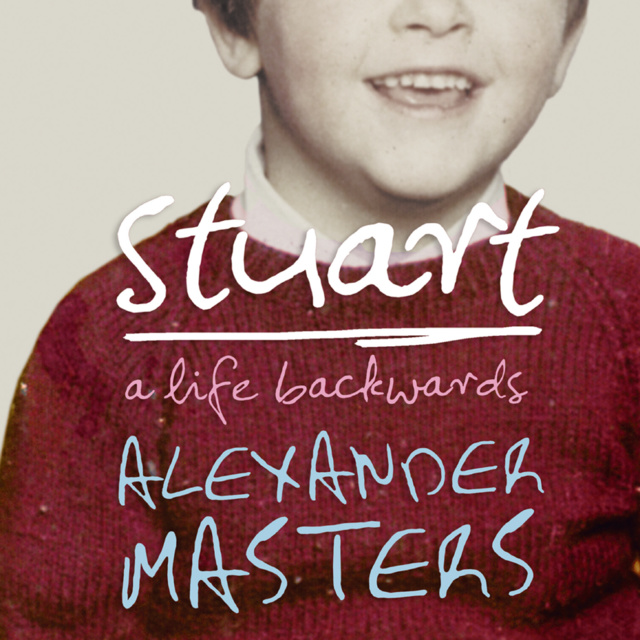 Alexander Masters - Stuart