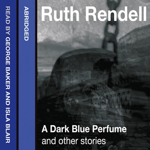 Ruth Rendell - A Dark Blue Perfume and Other Stories