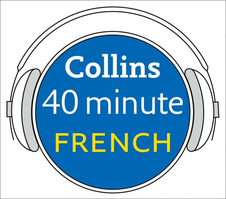Collins Dictionaries - French in 40 Minutes