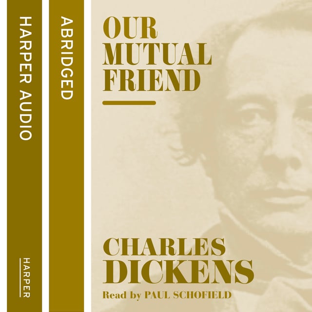 Charles Dickens - Our Mutual Friend