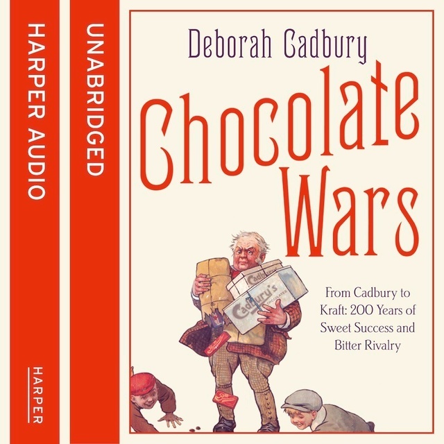 Deborah Cadbury - Chocolate Wars