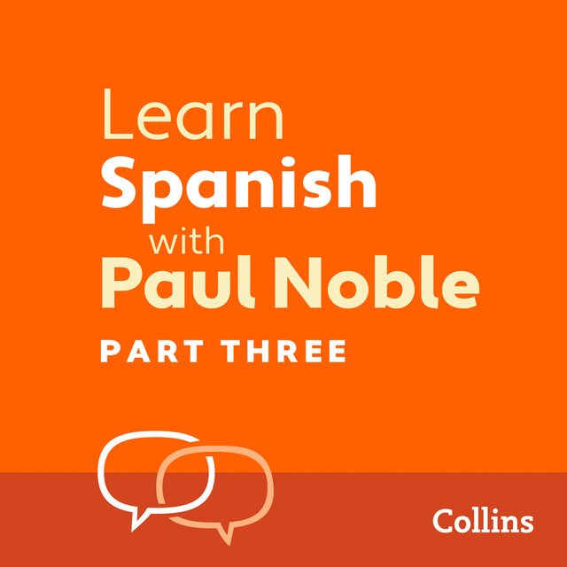 Paul Noble - Learn Spanish with Paul Noble for Beginners – Part 3