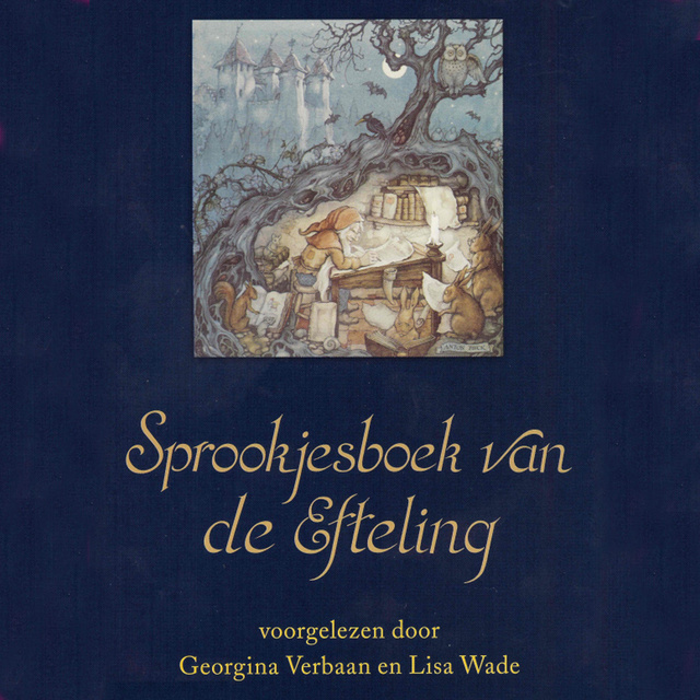 Ad Grooten, Gerrie van Dongen - Sprookjesboek van de Efteling: voorgelezen door Georgina Verbaan en Lisa Wade