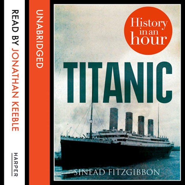 Sinead FitzGibbon - Titanic: History in an Hour