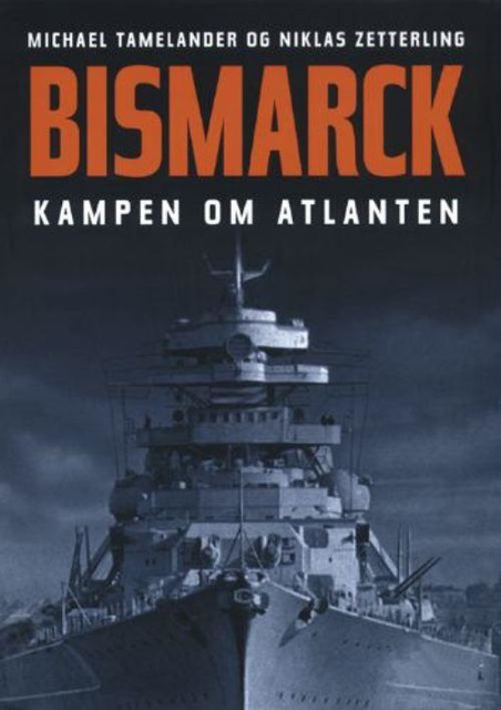 Anders Frankson, Michael Tamelander - Bismarck. Kampen om Atlanten.