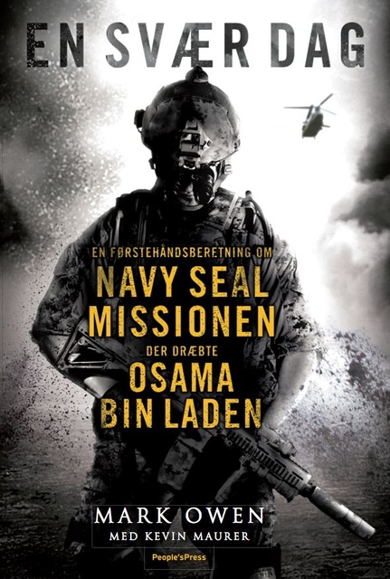 Mark Owen, Kevin Maurer - En svær dag - Den sande historie om Bin Laden-missionen fortalt af en Navy Seal, der var med.: En førstehåndsberetning om Navy Seal missionen, der dræbte Osama Bin Laden
