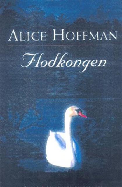 Alice Hoffman - Flodkongen