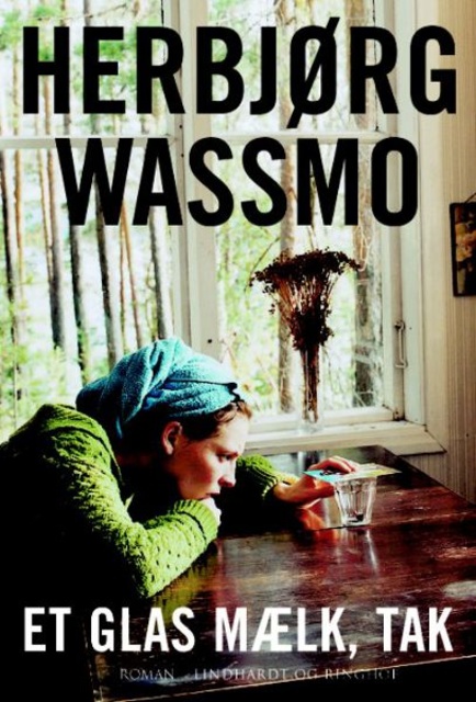 Herbjørg Wassmo - Et glas mælk, tak