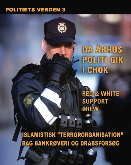 Diverse forfattere - Islamistisk terrororganisation bag bankrøveri og drabsforsøg. Politiets verden 3