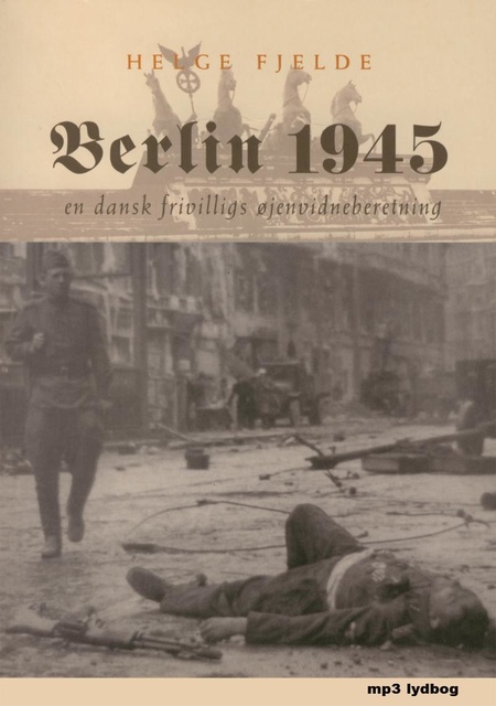Helge Fjelde - Berlin 1945