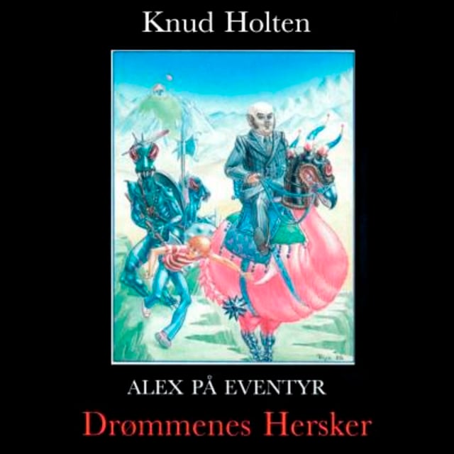 Knud Holten - Drømmenes Hersker: Alex på eventyr