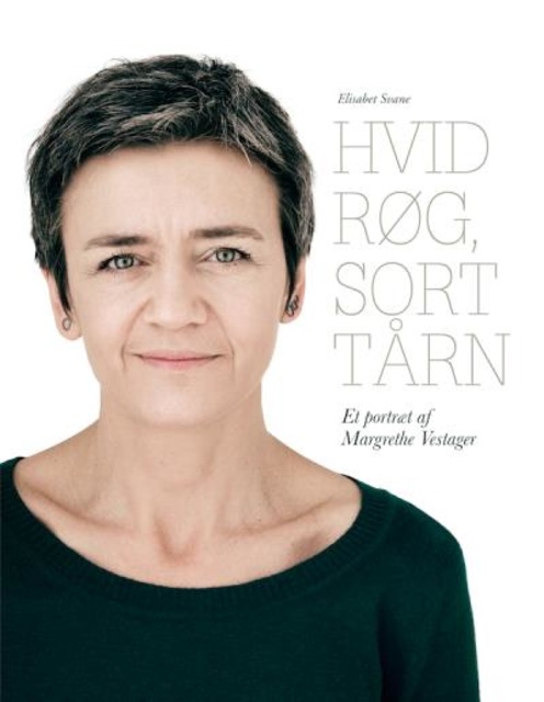 Elisabet Svane - Hvid røg, sort tårn: Et portræt af Margrethe Vestager
