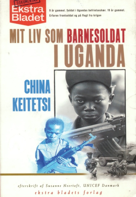 China Keitetsi - Mit liv som barnesoldat i Uganda