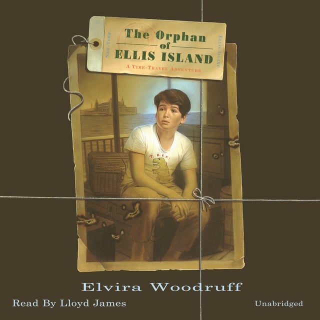 Elvira Woodruff - The Orphan of Ellis Island