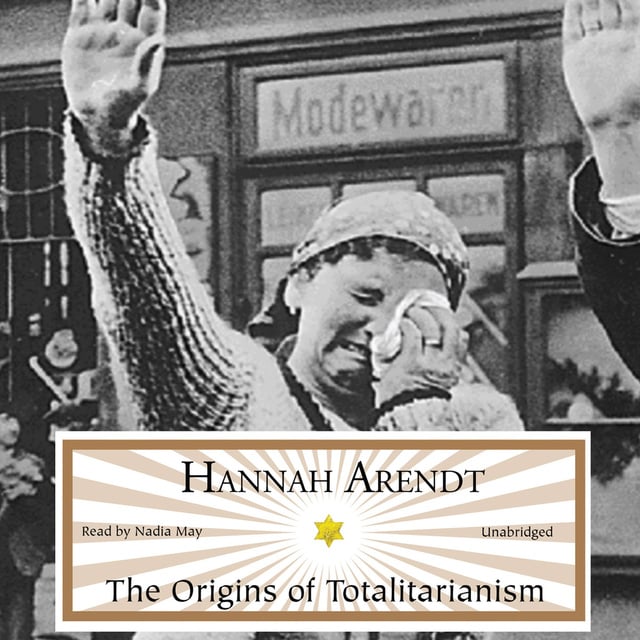 Hannah Arendt - The Origins of Totalitarianism