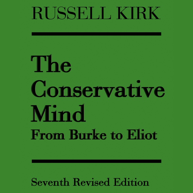 Russell Kirk - The Conservative Mind