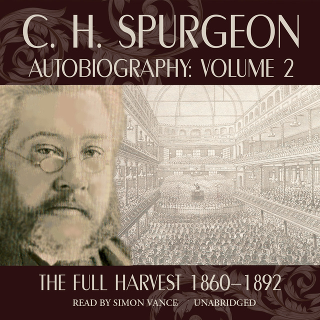 C.H. Spurgeon - C. H. Spurgeon Autobiography, Vol. 2