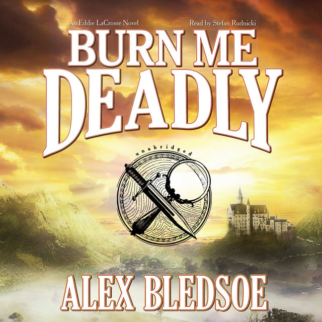Alex Bledsoe - Burn Me Deadly