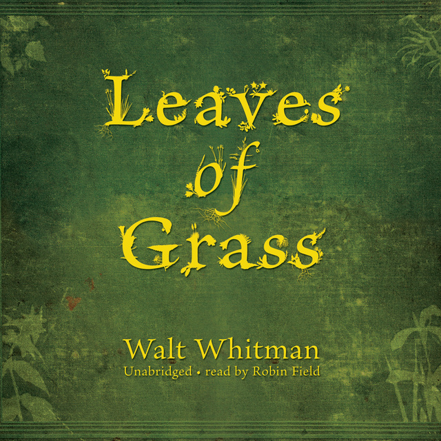 Walt Whitman - Leaves of Grass