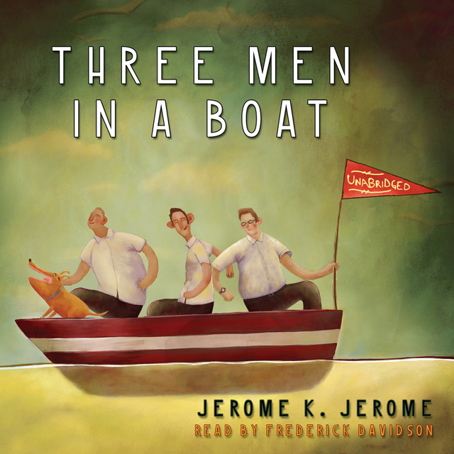 Jerome K. Jerome - Three Men in a Boat