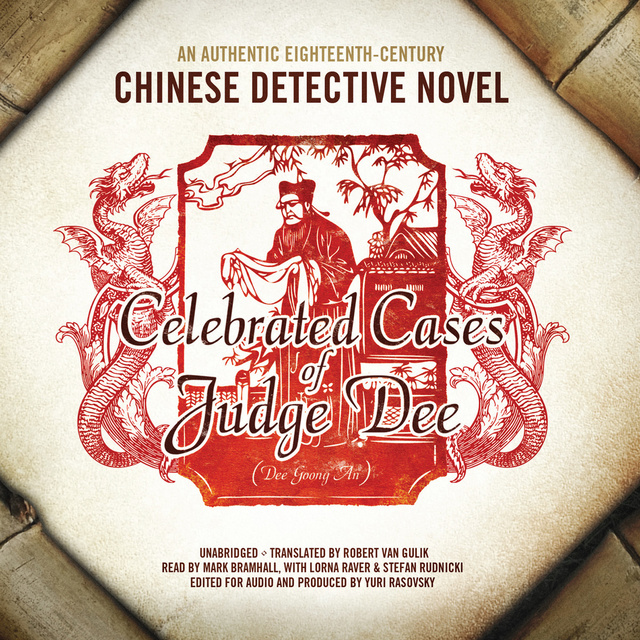 Yuri Rasovsky - Celebrated Cases of Judge Dee (Dee Goong An): An Authentic Eighteenth-Century Chinese Detective Novel