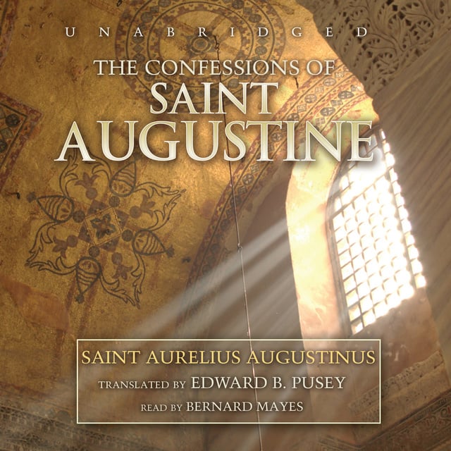 Aurelius Augustinus - The Confessions of Saint Augustine