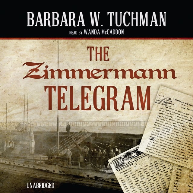 Barbara W. Tuchman - The Zimmermann Telegram