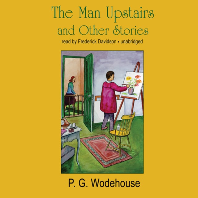 P.G. Wodehouse - The Man Upstairs and Other Stories