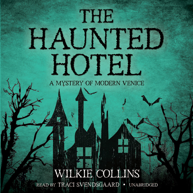 Wilkie Collins - The Haunted Hotel