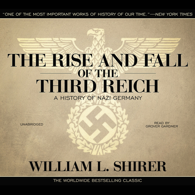 William L. Shirer - The Rise and Fall of the Third Reich