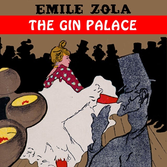 Émile Zola - The Gin Palace