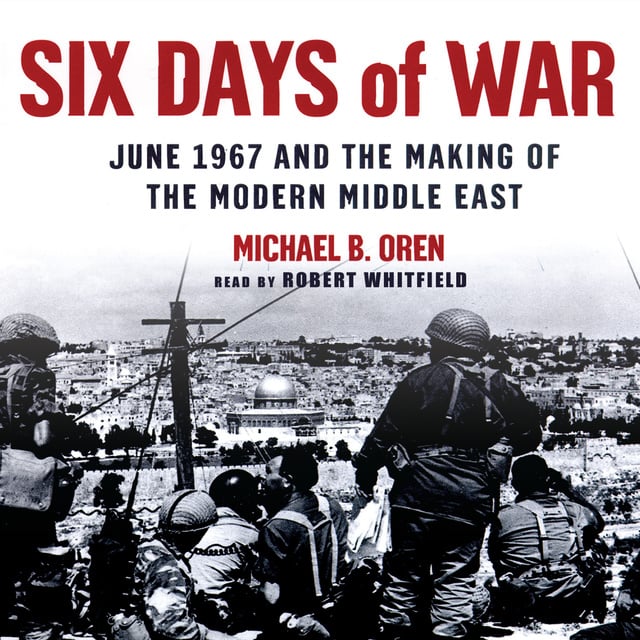 Michael B. Oren - Six Days of War